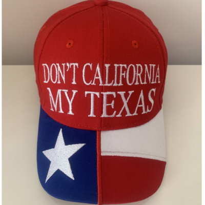 Don't California My Texas Cap